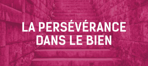 La persévérance dans le bien