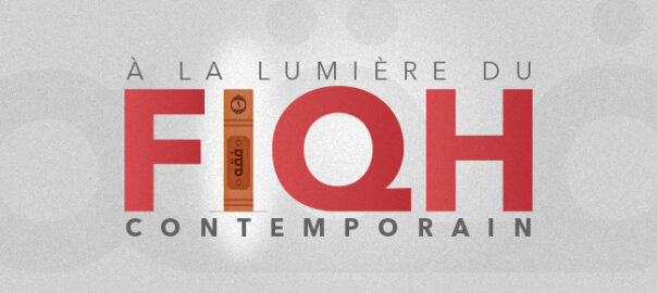 À la lumière du fiqh contemporain